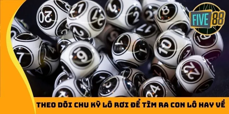 Theo dõi chu kỳ lô rơi để tìm ra con lô hay về